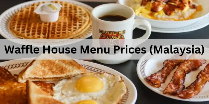 Waffle House Menu Prices (Malaysia)