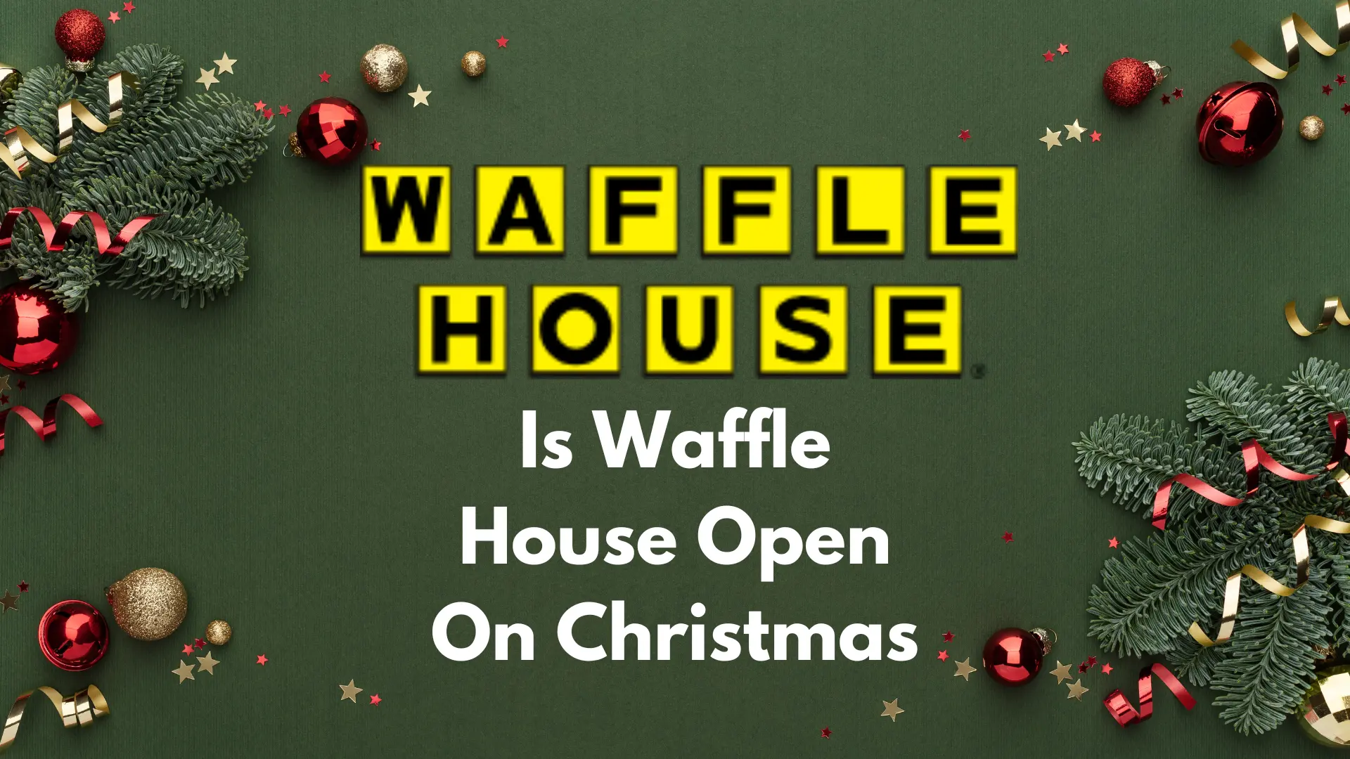 Is Waffle House Open On Christmas